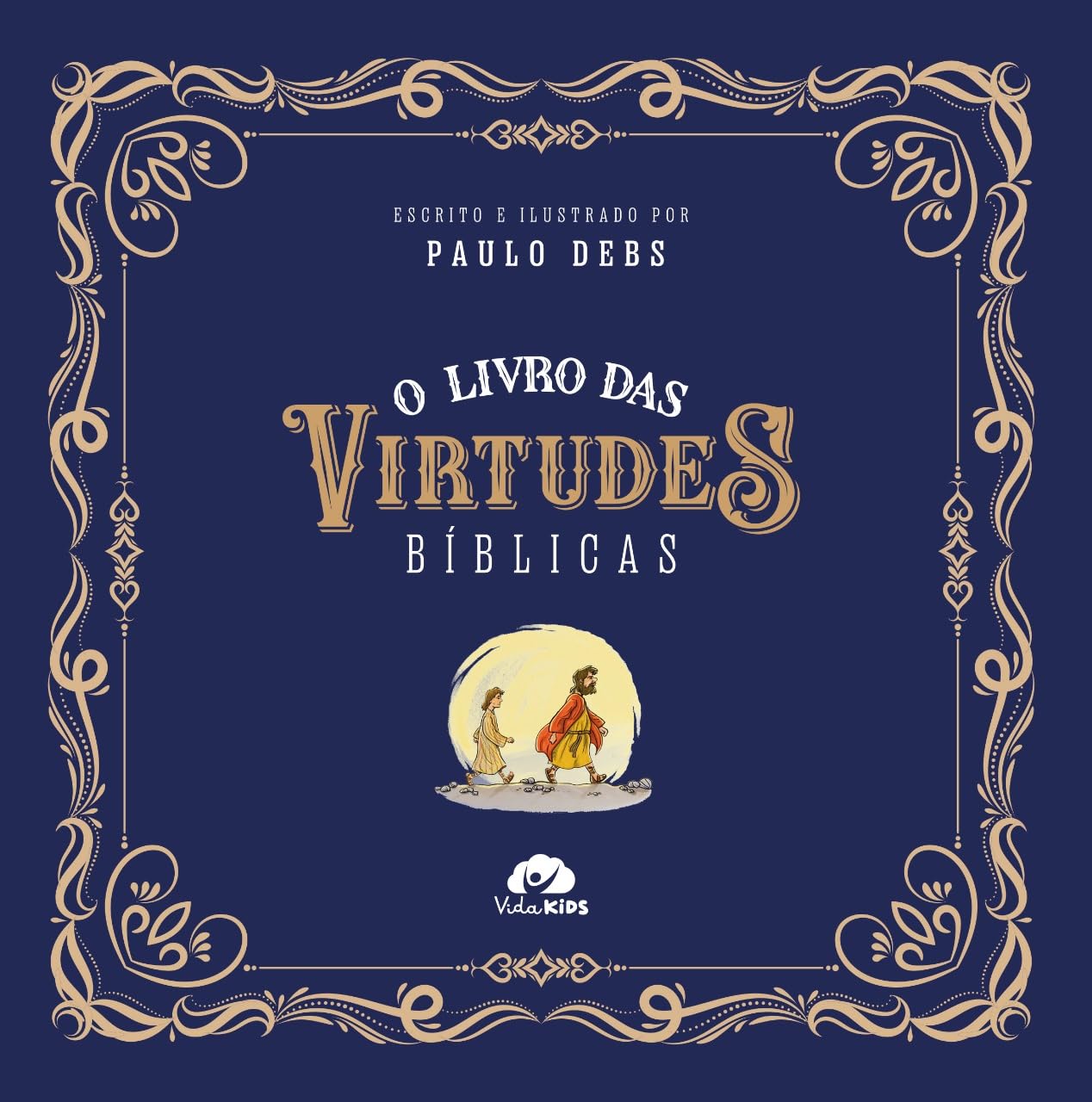 Capa do livro “O Livro das Virtudes Bíblicas”, escrito e ilustrado por Paulo Debs, ensinando valores e virtudes cristãs às crianças; exemplo de livros cristãos para crianças com lições bíblicas.